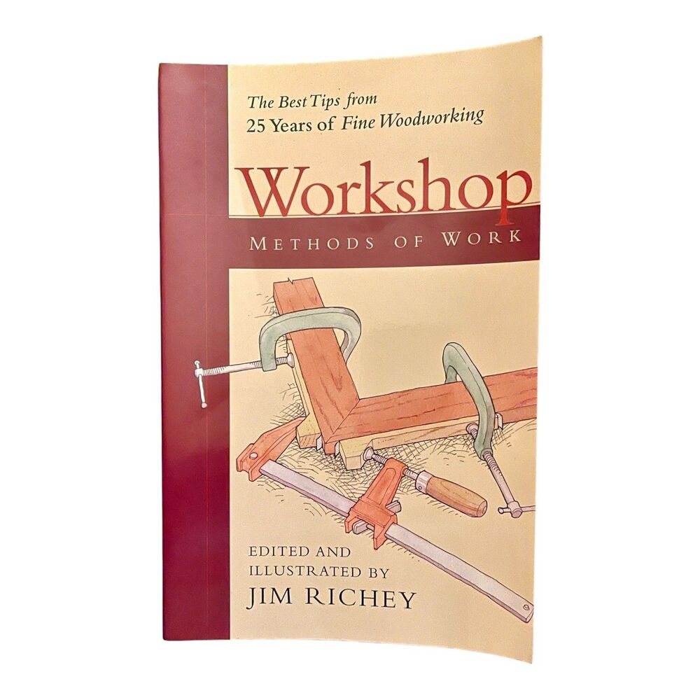 Methods of Work: Workshop: The Best Tips from 25 years of Fine Woodworking
